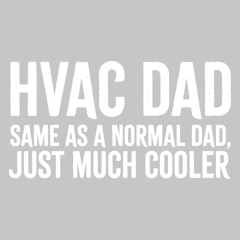 HVAC Dad Just Much Cooler Funny