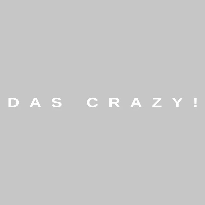das crazy
