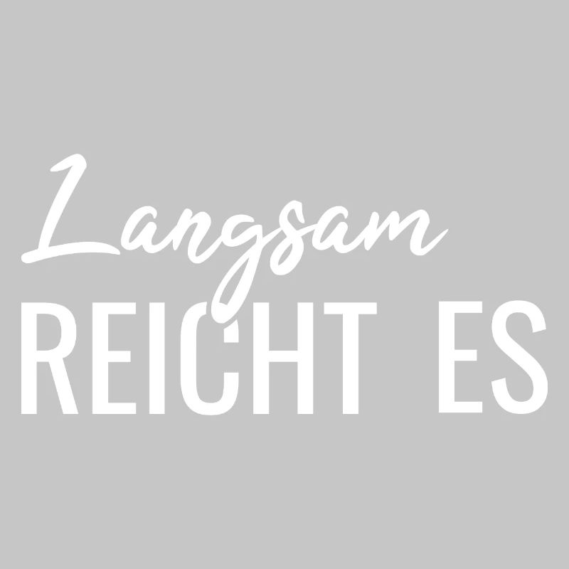 Langsam reicht es