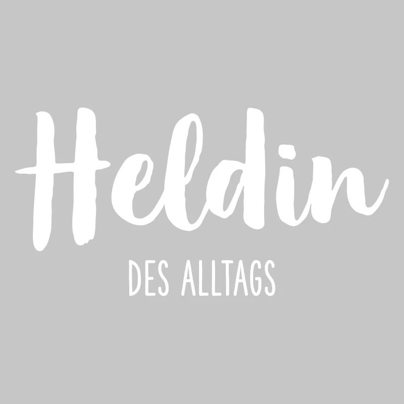 Heldin des Alltags – Starkes Statement Textdesign