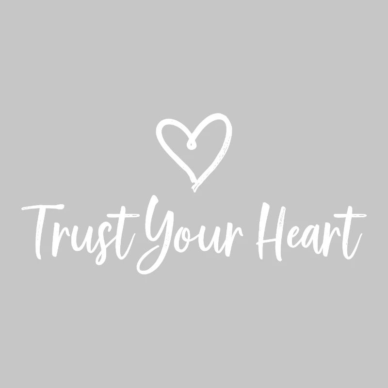 TRUST YOUR HEART Statement