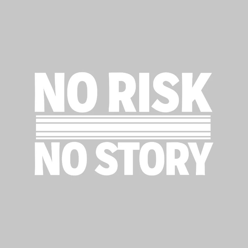 NO RISK NO STORY Adventure Statement