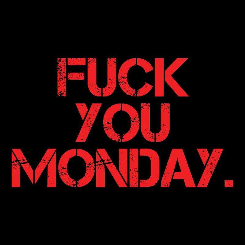 Fuck You Monday