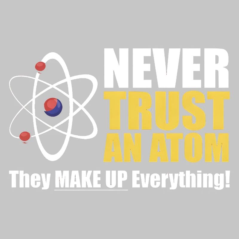 Never Trust an Atom 