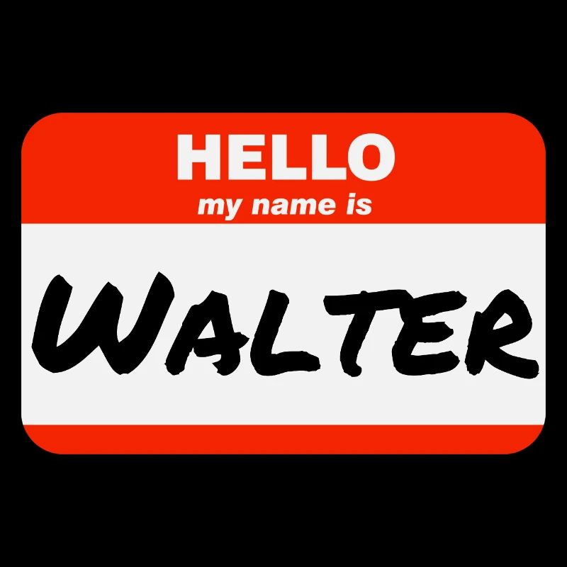 Hello My Name Is Walter Label Name Tag