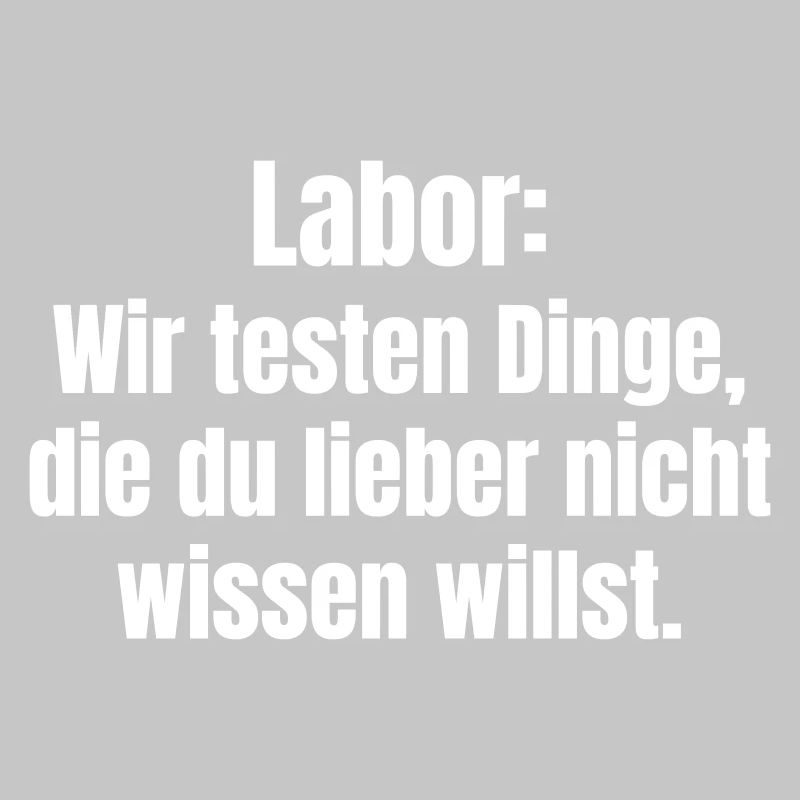 Labor: Wir testen Dinge die du nicht willst