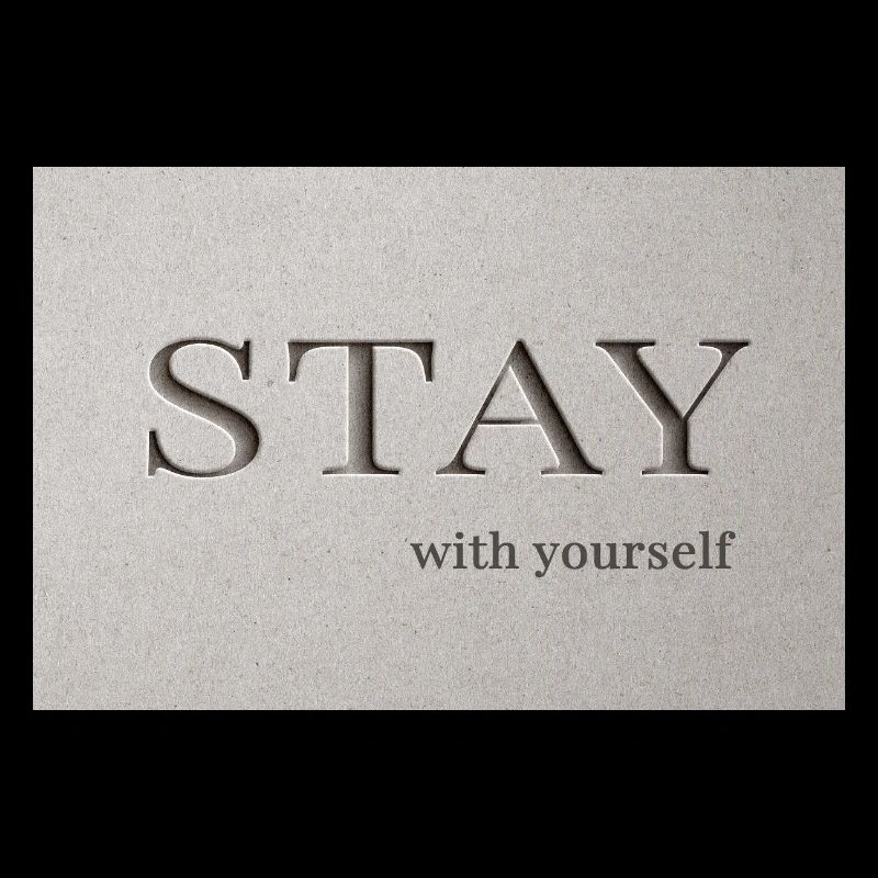 Bleib – bei dir selbst