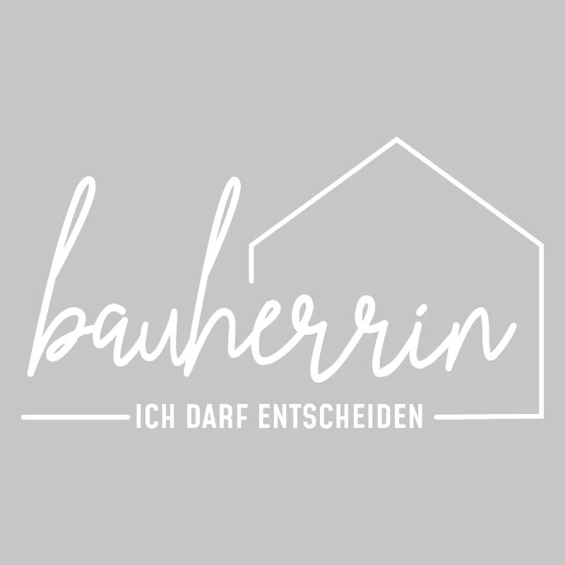 Bauherrin - ich darf entscheiden