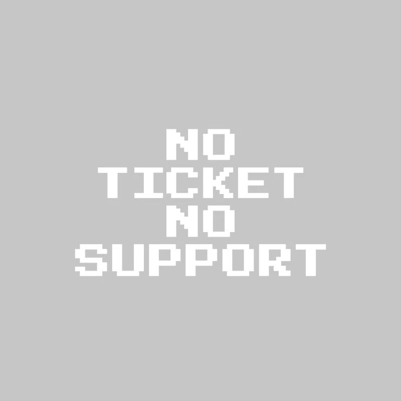 Pas de ticket, pas de support, Pixel 8 Bit
