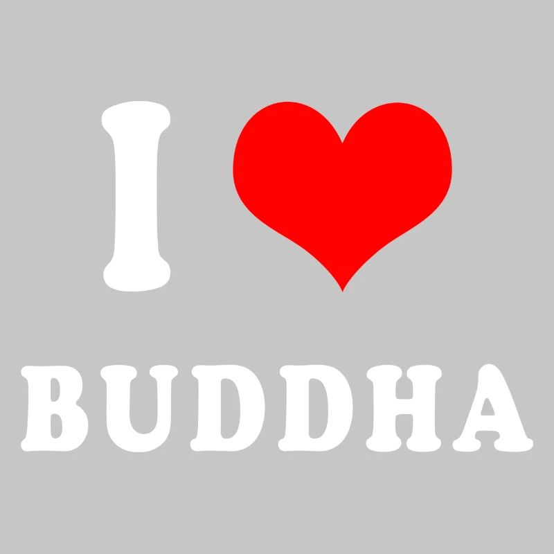 I love Buddha