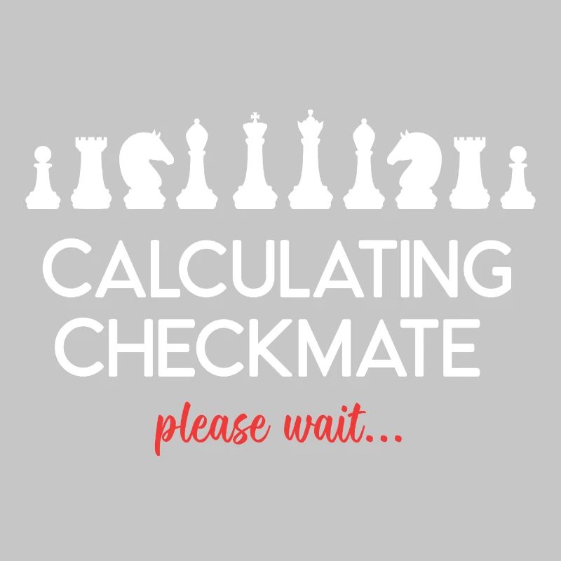 Chess - Calculating Checkmate, please wait...