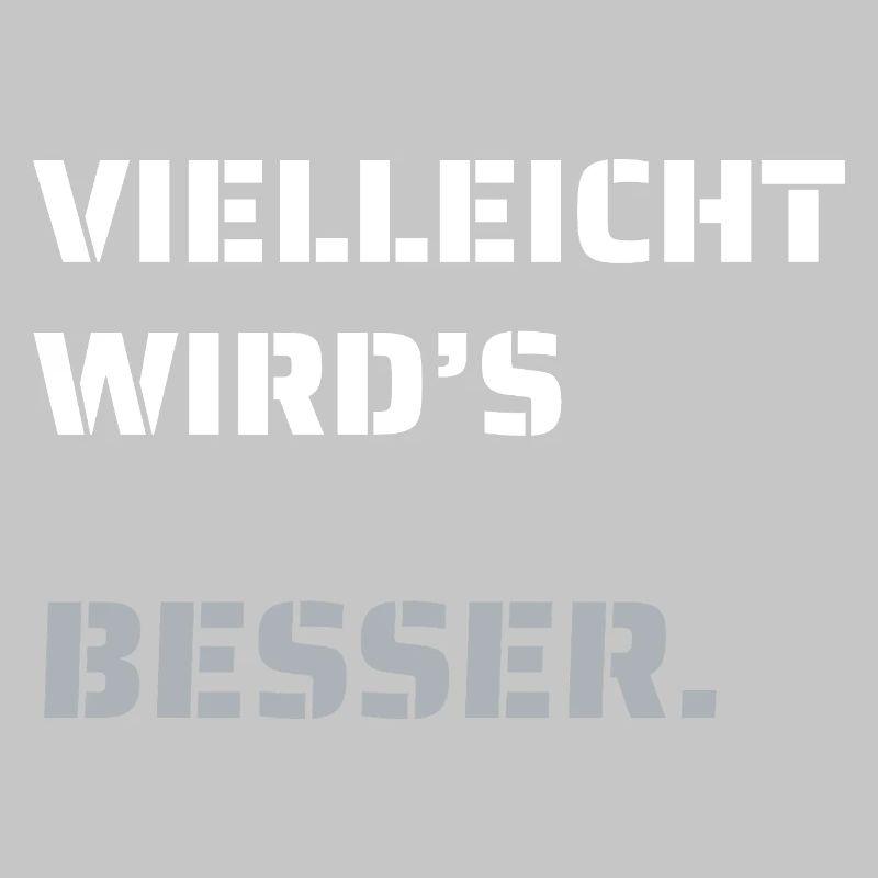 Maybe it will get better. (dark)