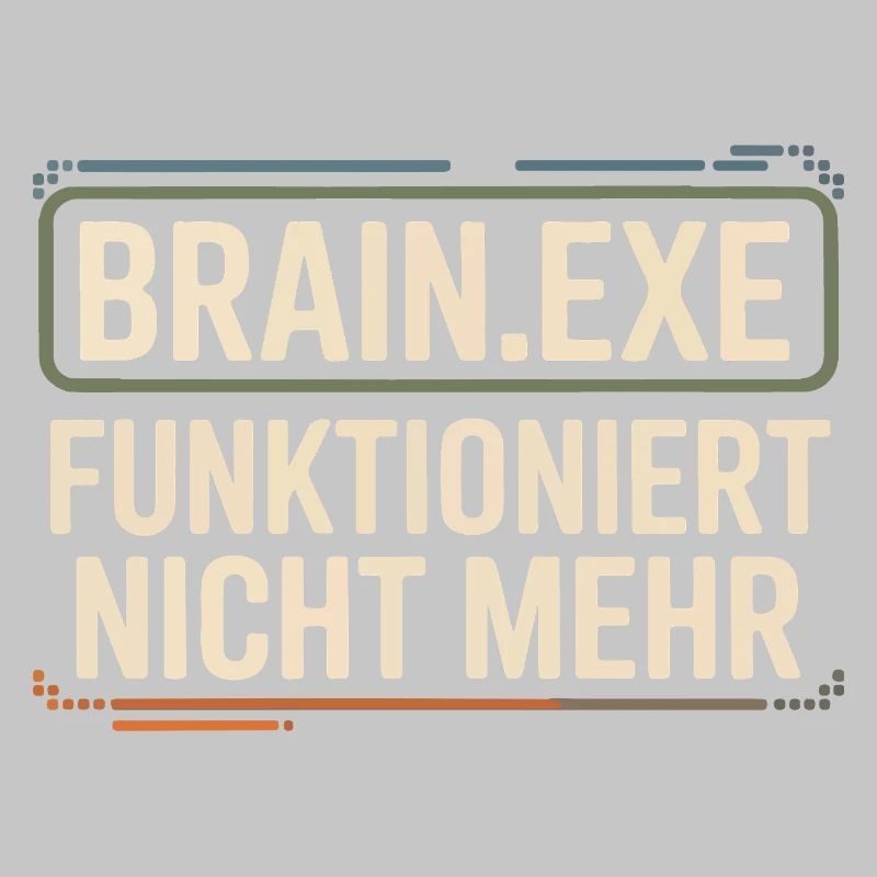 Brain.exe Doesn't Work Anymore – Funny Nerd
