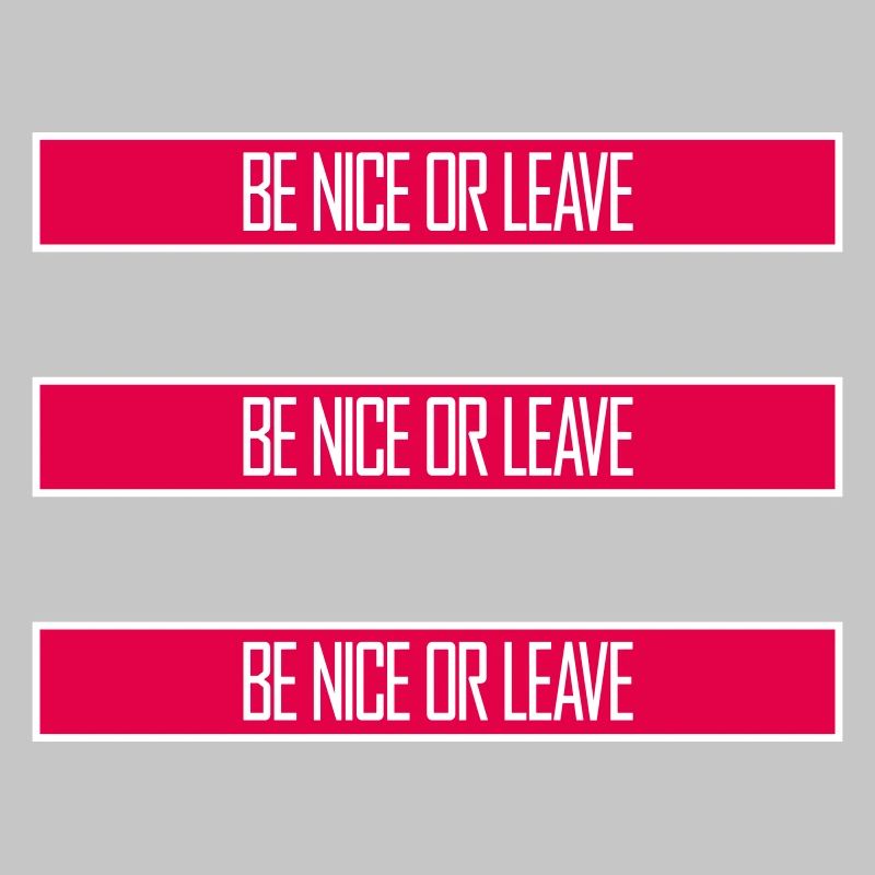 Be Nice Or Leave Lustig Statement Haltung Spruch