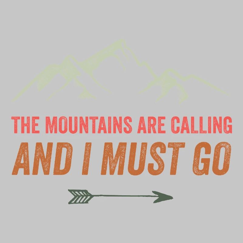 Mountains Are Calling and I Must Go