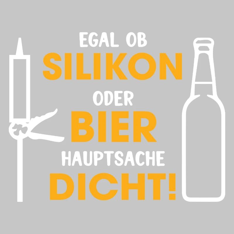 Silikon oder Bier – Hauptsache dicht