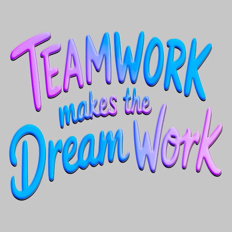 Teamwork makes the dream work