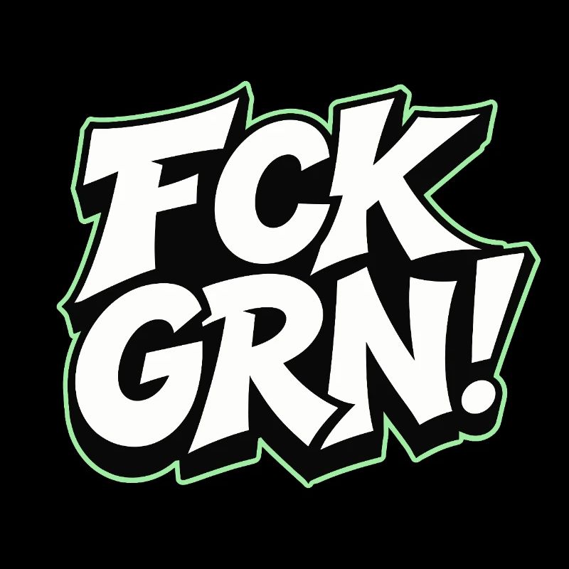 FCK GRN Statement lettering