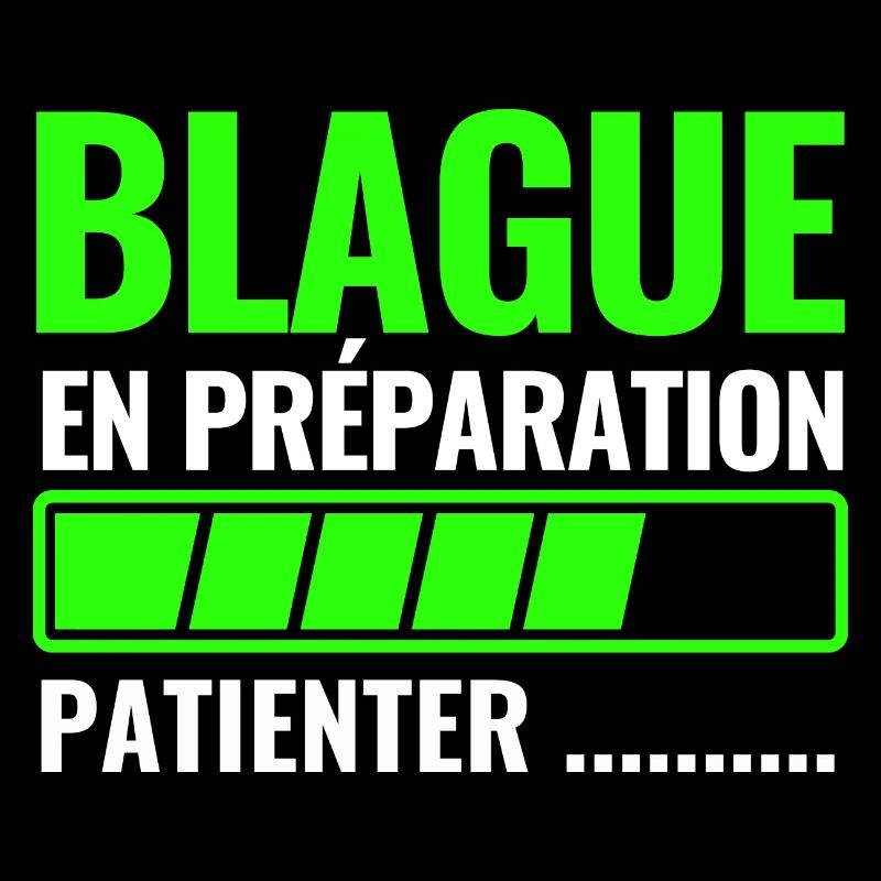 blague en préparation