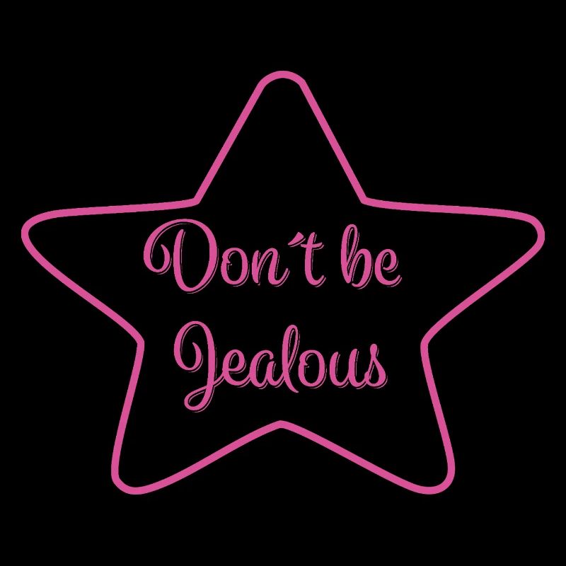 Don´t be Jealous