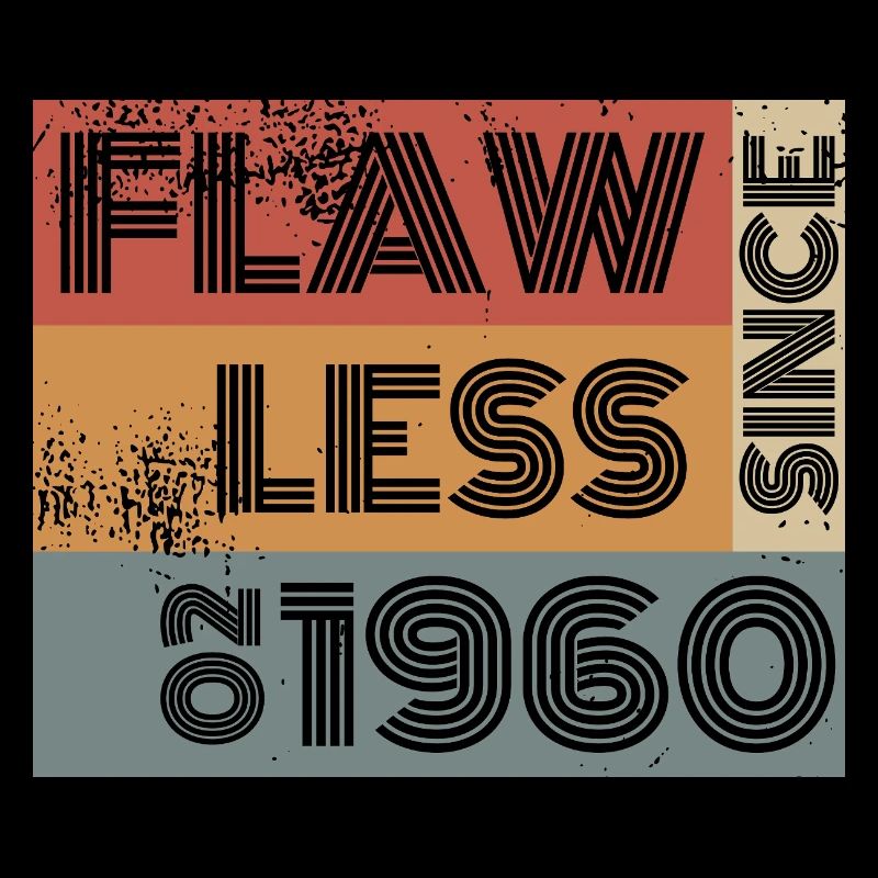 66. Geburtstag Flawless since 02/1960