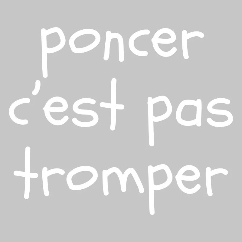Poncer c'est pas tromper