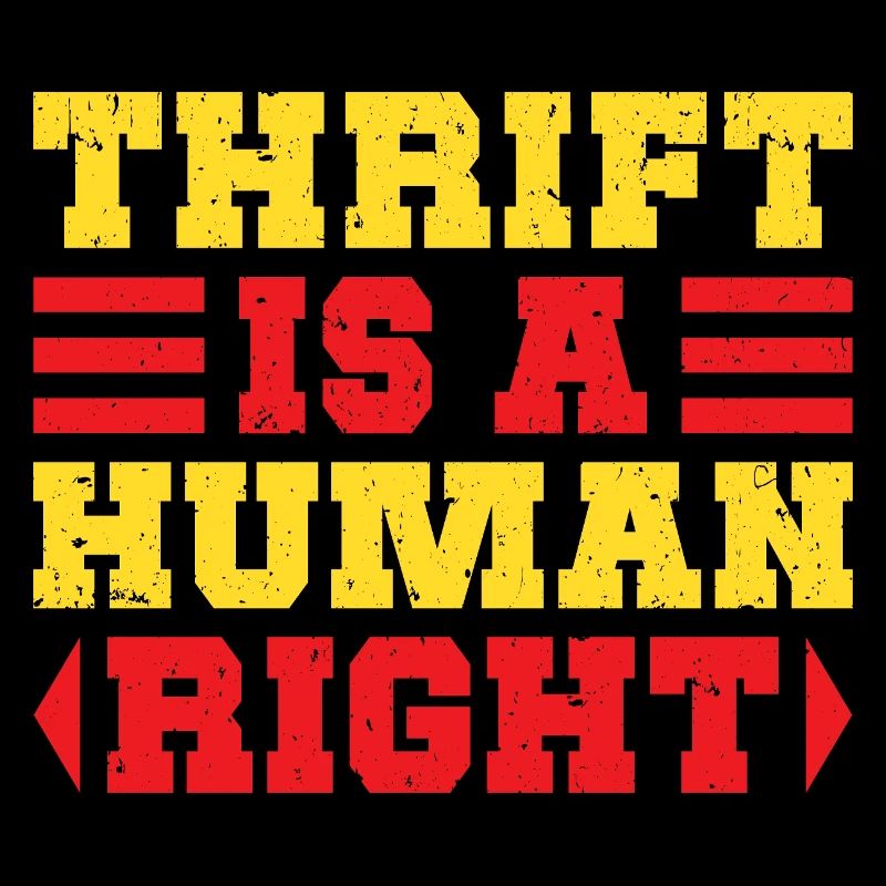Thrift Shopper Is A Human Right Thrift Store
