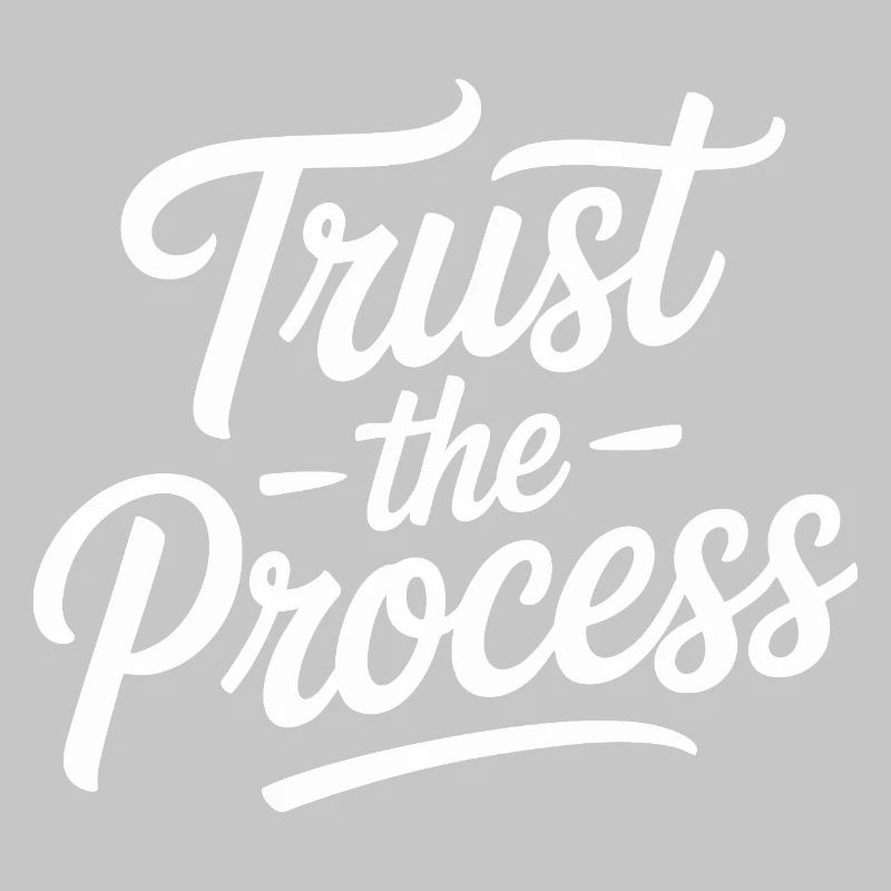 Trust the Process Script Typography