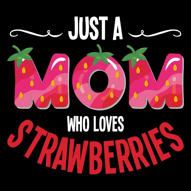 Nur eine Mama die Erdbeeren liebt