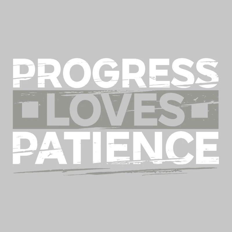 Le progrès aime la patience Motivation Cadeau