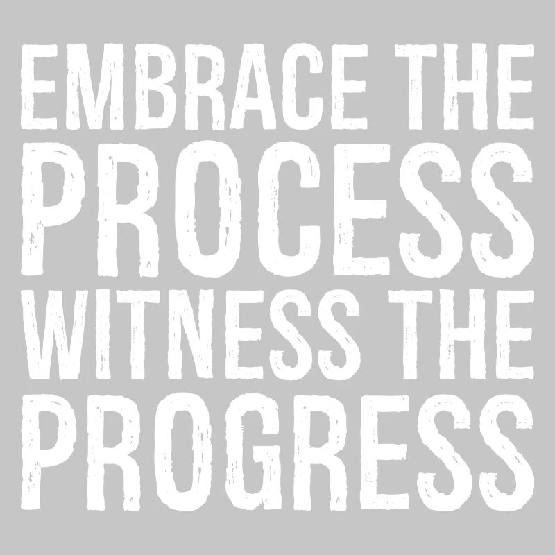 Embrassez le processus, observez les progrès