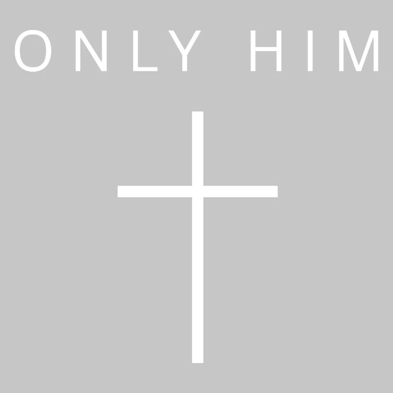 ONLY HIM