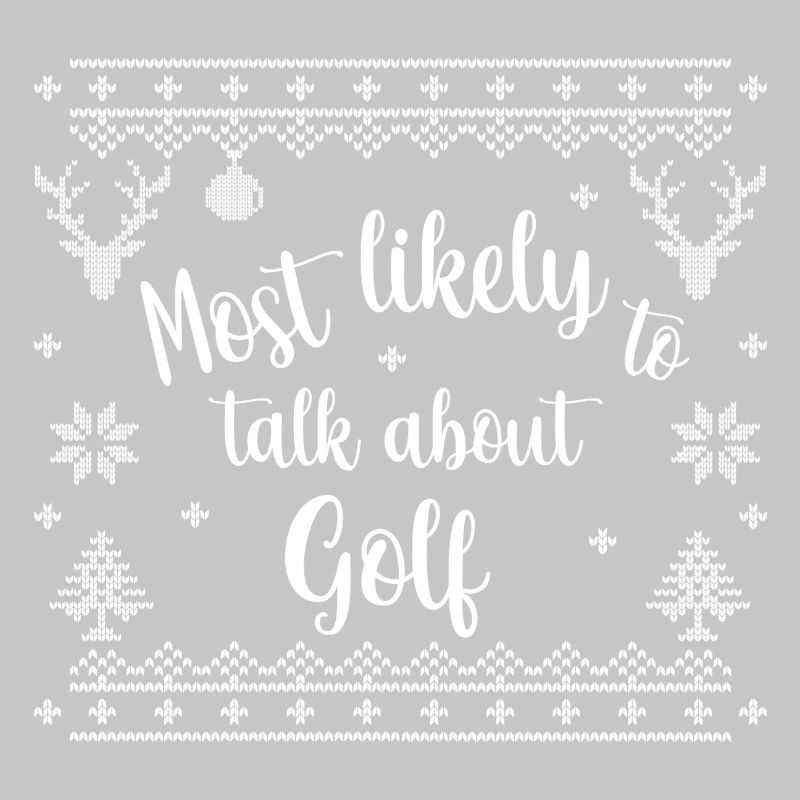 Most likely to talk about Golf