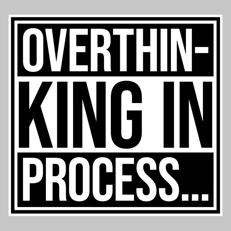 Overthinking In Process Funny Brooding Saying Logo