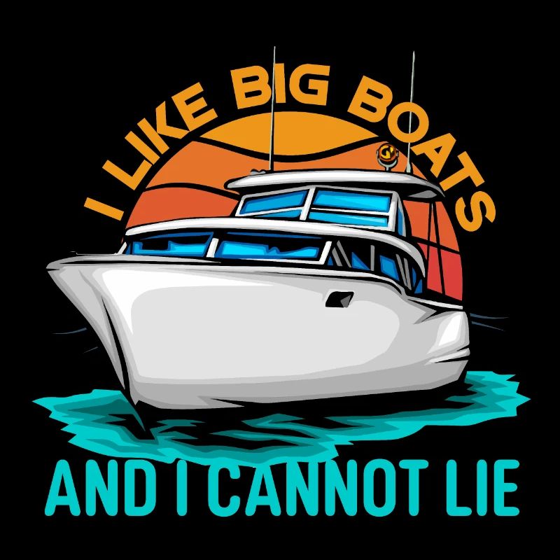 Ich mag große Boote und ich kann nicht lügen