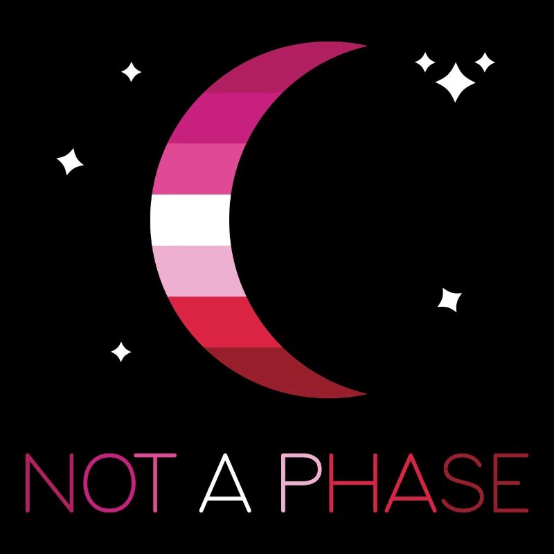 LGBTQ Pride Month - Not a Phase - Lesbian