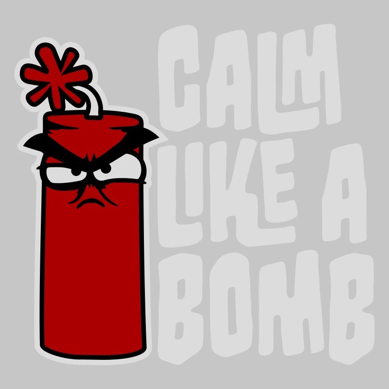 Calm Like Bomb Paradox Irony Humor Explosive Joke