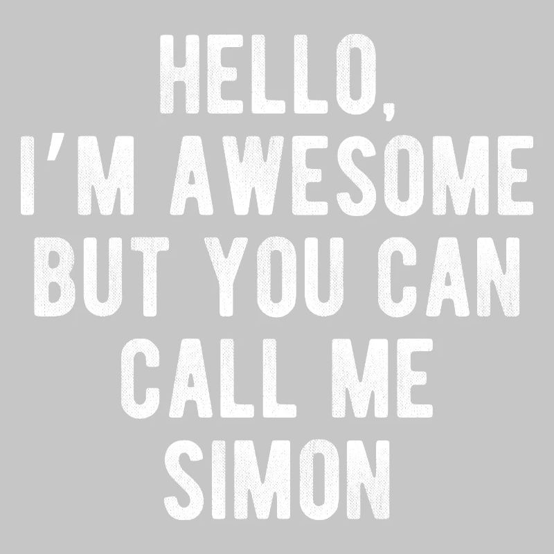 Hello I’m Awesome Call Me Simon Funny Quote