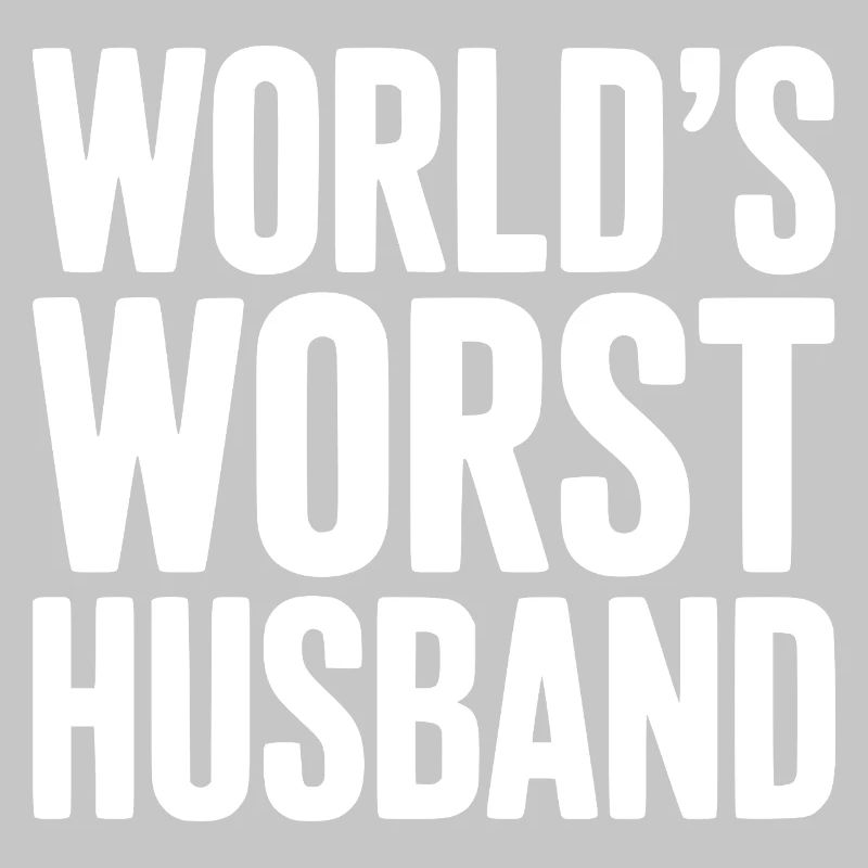 World’s Worst Husband