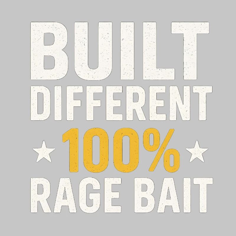Built Different 100% Rage Bait, Funny Meme 