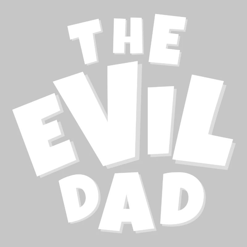 evil, EVIL, devil, humor dad, evil dad