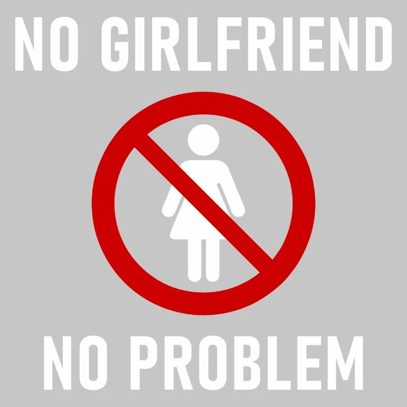 No Girlfriend No Problem