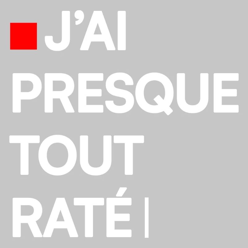 J’AI PRESQUE TOUT RATÉ | Humour autodérision