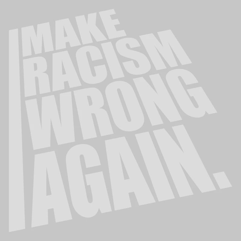 make racism wrong again