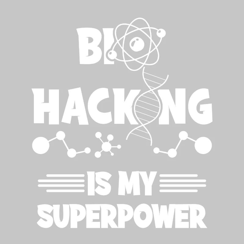 Biohacking is my superpower
