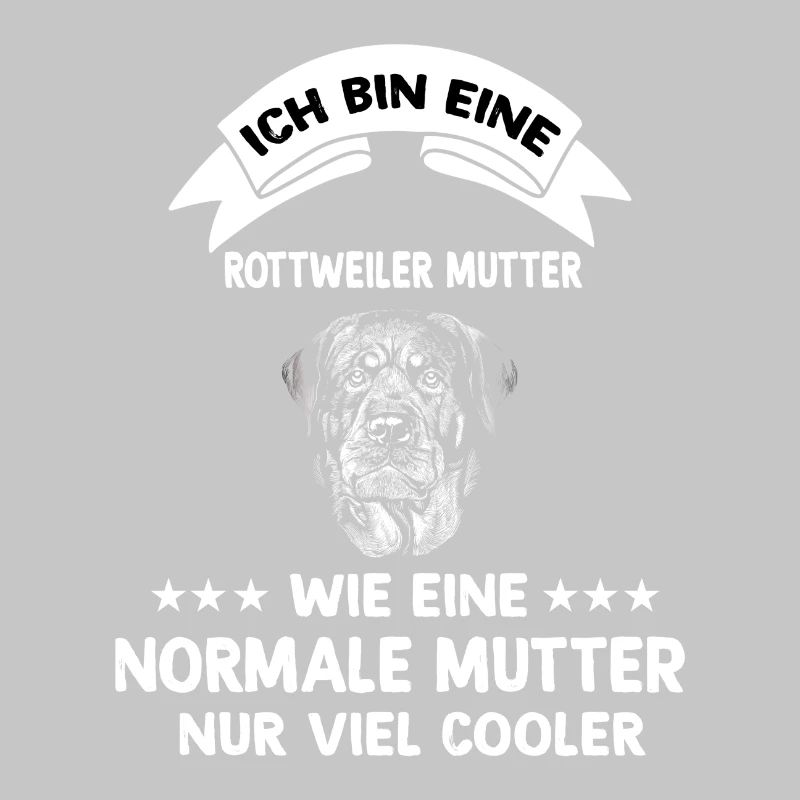 Ich bin eine Rottweiler Mutter