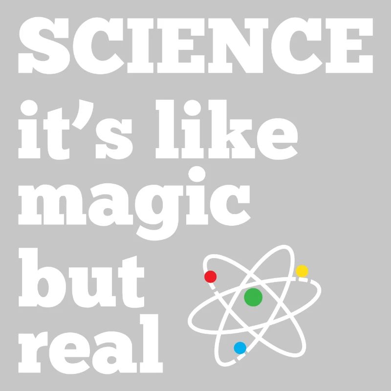 Science - it's like magic but real