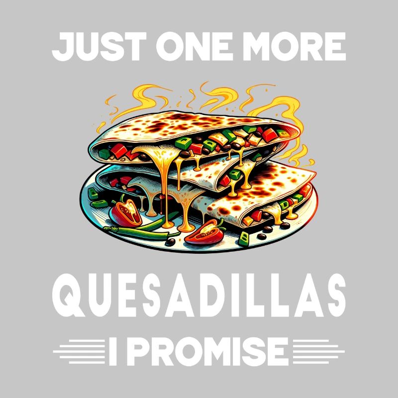 Nur noch eine Quesadillas, versprochen