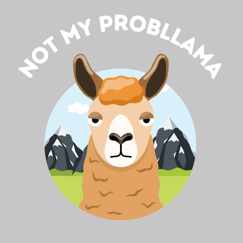 Not My Probllama – Sarcastic Llama Pun
