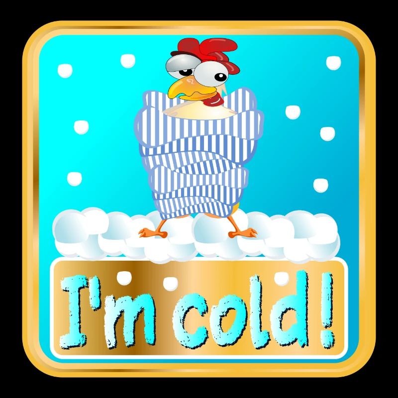 I AM COLD - WINTER CHICKEN POULTRY